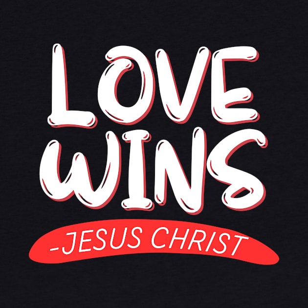 Love Wins | Christian by All Things Gospel